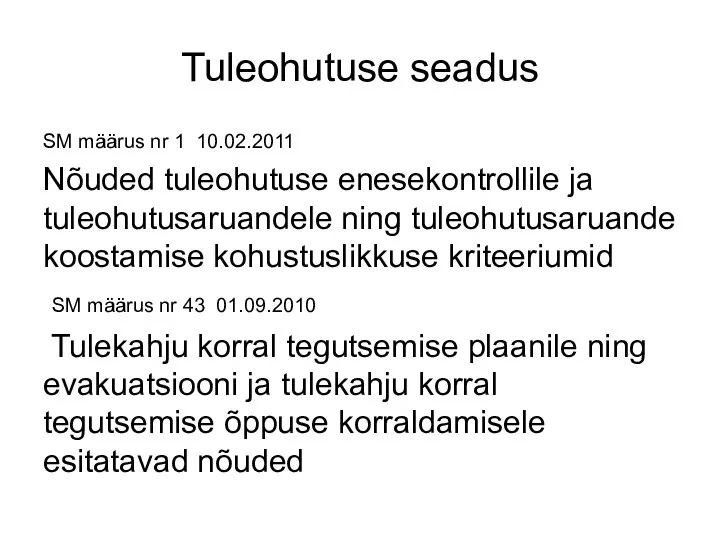 Tuleohutuse seadus SM määrus nr 1 10.02.2011 Nõuded tuleohutuse enesekontrollile ja