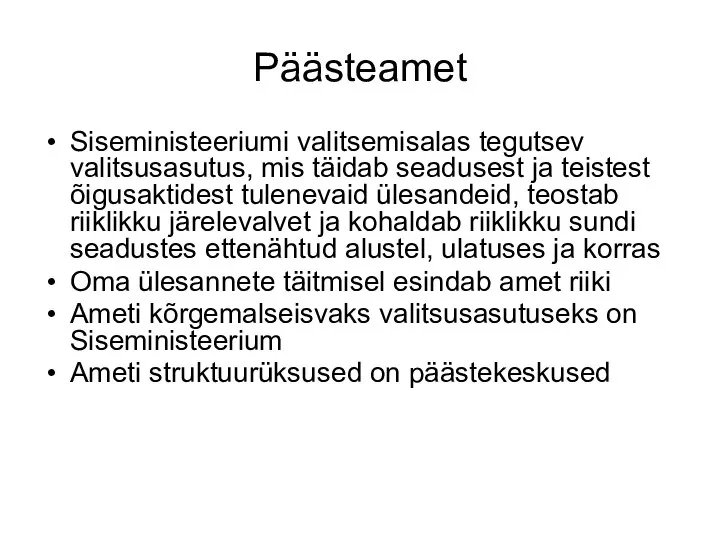 Päästeamet Siseministeeriumi valitsemisalas tegutsev valitsusasutus, mis täidab seadusest ja teistest õigusaktidest