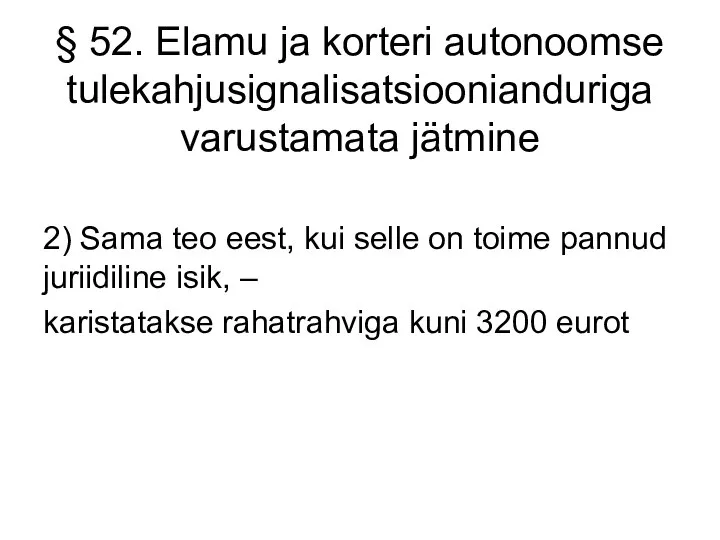 2) Sama teo eest, kui selle on toime pannud juriidiline isik,