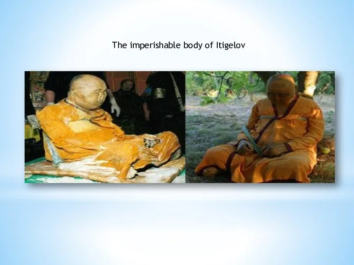 The imperishable body of Itigelov