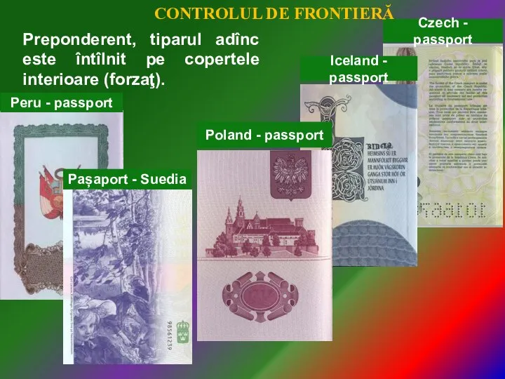 Preponderent, tiparul adînc este întîlnit pe copertele interioare (forzaţ). CONTROLUL DE FRONTIERĂ