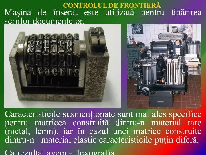 Maşina de înserat este utilizată pentru tipărirea seriilor documentelor. CONTROLUL DE