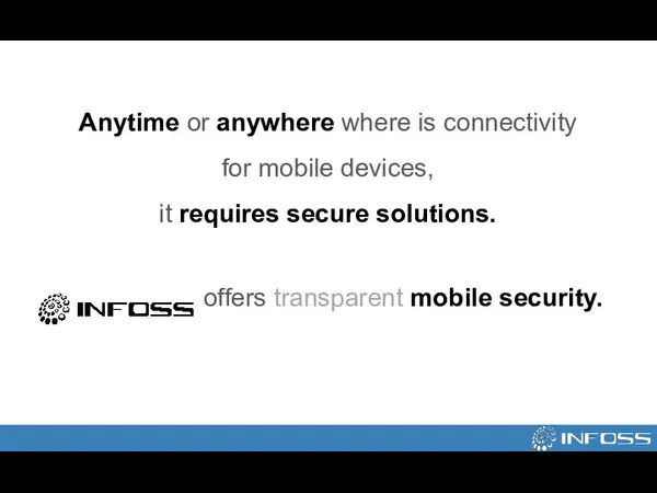 Anytime or anywhere where is connectivity for mobile devices, it requires