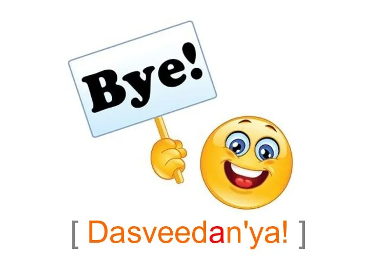 [ Dasveedan'ya! ]