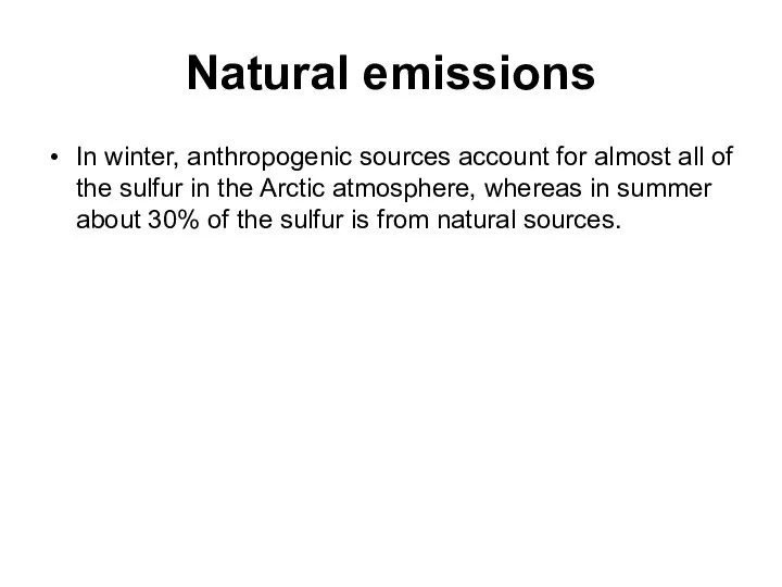 Natural emissions In winter, anthropogenic sources account for almost all of