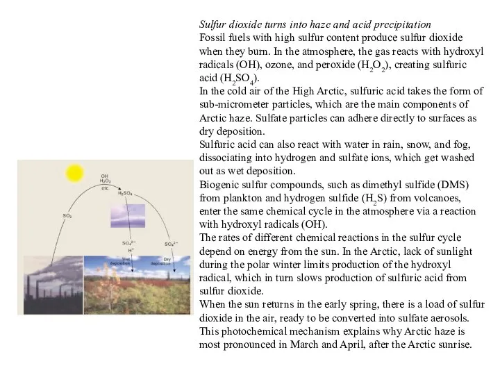 Sulfur dioxide turns into haze and acid precipitation Fossil fuels with