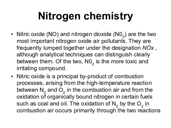 Nitrogen chemistry Nitric oxide (NO) and nitrogen dioxide (N02) are the