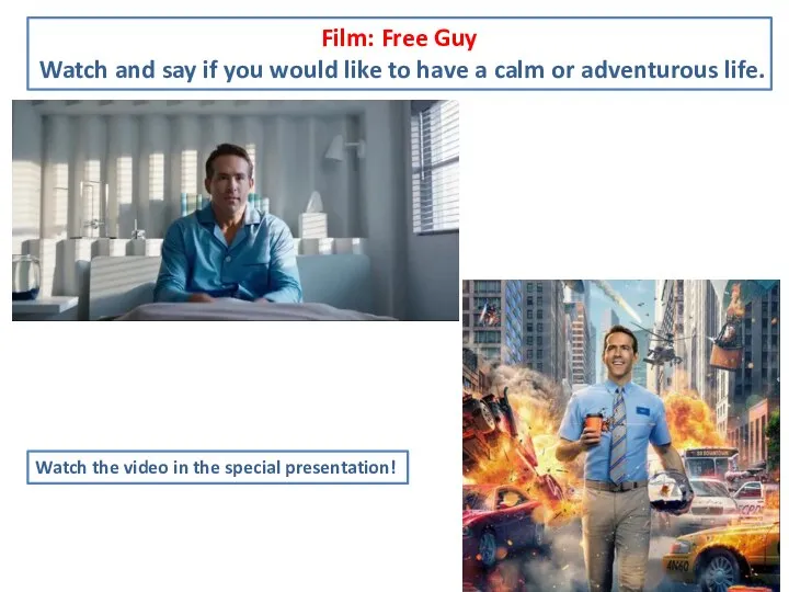 Film: Free Guy Watch and say if you would like to