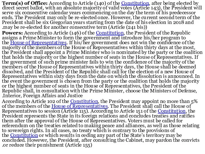 Term(s) of Office: According to Article (140) of the Constitution, after