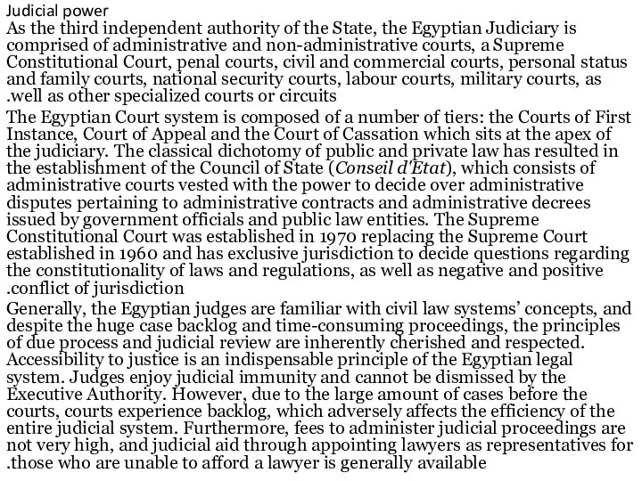Judicial power As the third independent authority of the State, the