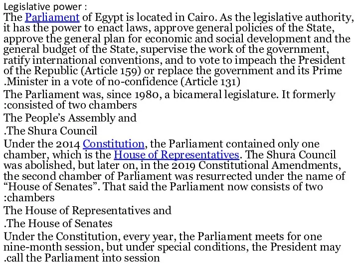 Legislative power : The Parliament of Egypt is located in Cairo.
