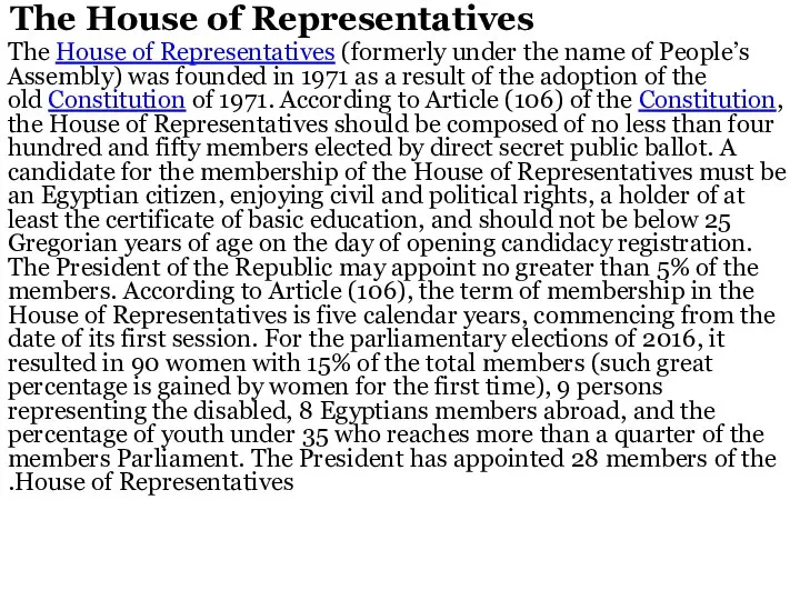 The House of Representatives The House of Representatives (formerly under the