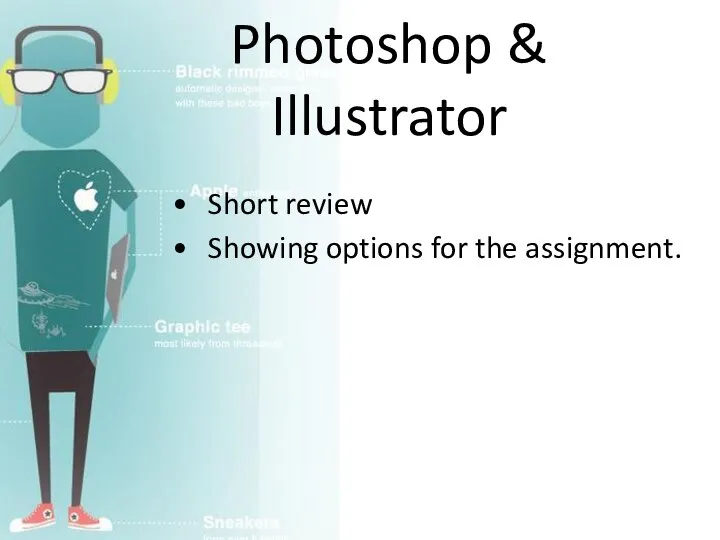 Photoshop & Illustrator Short review Showing options for the assignment.