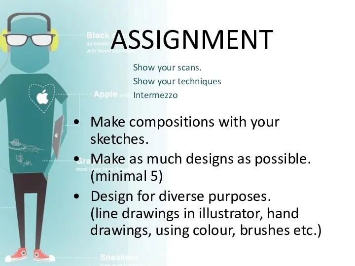 ASSIGNMENT Make compositions with your sketches. Make as much designs as