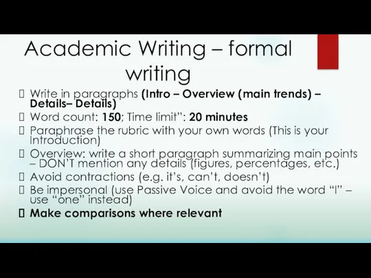 Academic Writing – formal writing Write in paragraphs (Intro – Overview