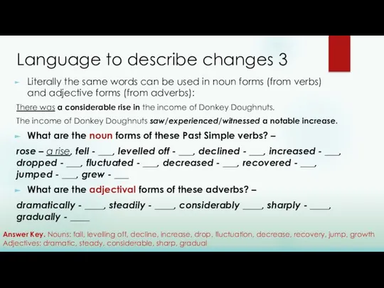 Language to describe changes 3 Literally the same words can be
