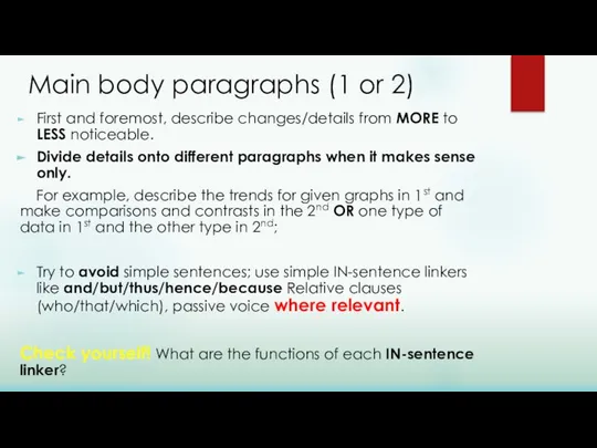 Main body paragraphs (1 or 2) First and foremost, describe changes/details