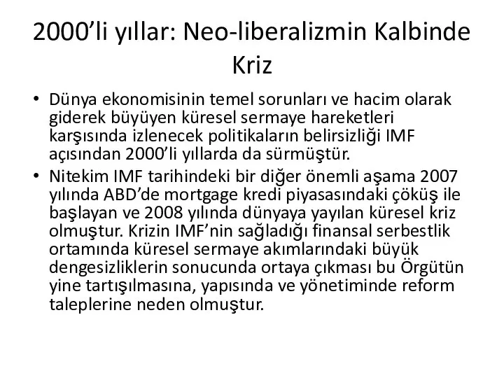 2000’li yıllar: Neo-liberalizmin Kalbinde Kriz Dünya ekonomisinin temel sorunları ve hacim