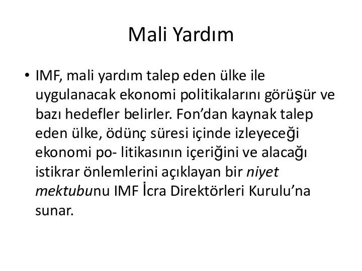 Mali Yardım IMF, mali yardım talep eden ülke ile uygulanacak ekonomi