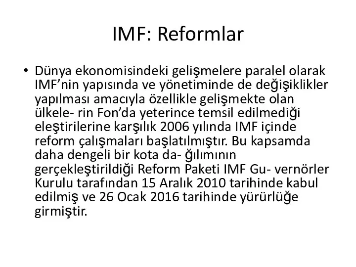 IMF: Reformlar Dünya ekonomisindeki gelişmelere paralel olarak IMF’nin yapısında ve yönetiminde