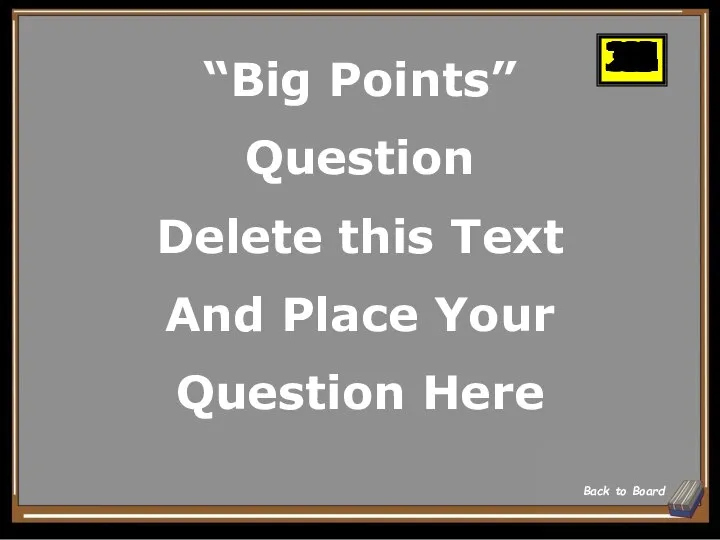“Big Points” Question Delete this Text And Place Your Question Here