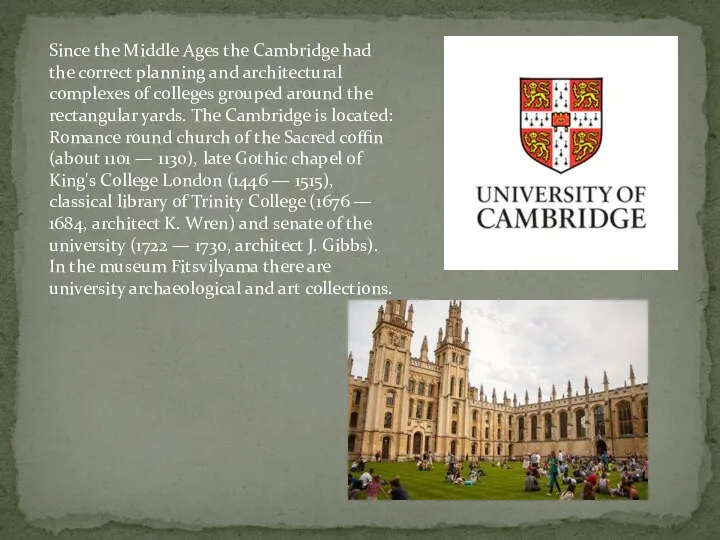Since the Middle Ages the Cambridge had the correct planning and