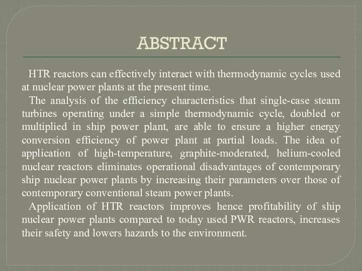 ABSTRACT HTR reactors can effectively interact with thermodynamic cycles used at