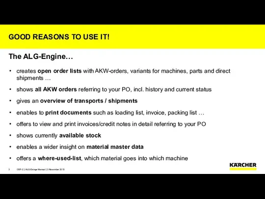 The ALG-Engine… creates open order lists with AKW-orders, variants for machines,