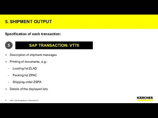 Specification of each transaction: Description of shipment messages Printing of documents,