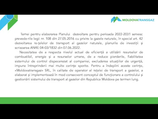 Temei pentru elaborarea Planului dezvoltare pentru perioada 2022-2031 servesc prevede-rile legii