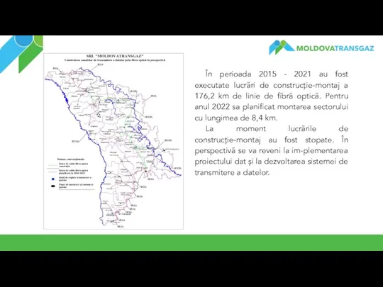 În perioada 2015 - 2021 au fost executate lucrări de construcție-montaj