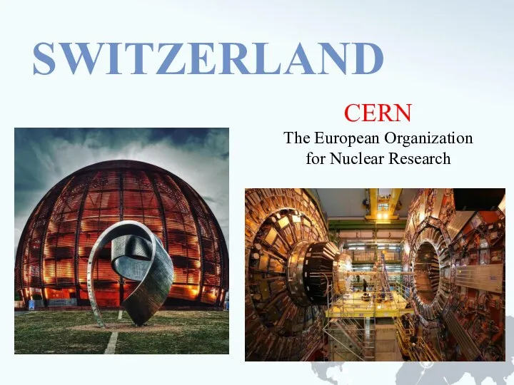 SWITZERLAND CERN The European Organization for Nuclear Research