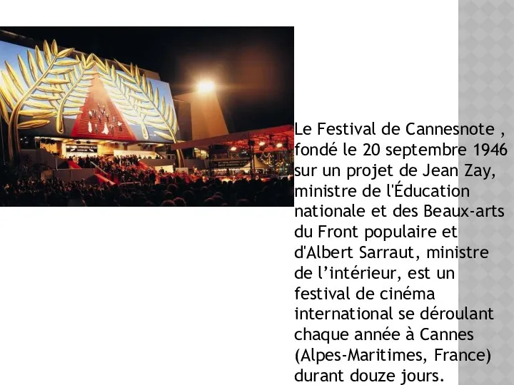 Le Festival de Cannesnote , fondé le 20 septembre 1946 sur