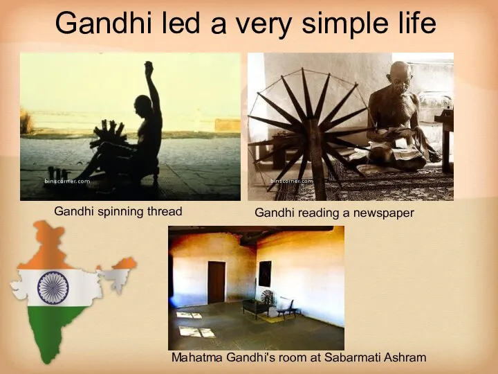 Gandhi led a very simple life Gandhi spinning thread Gandhi reading