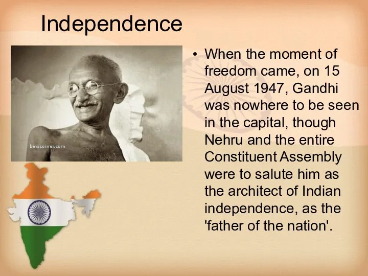 Independence When the moment of freedom came, on 15 August 1947,