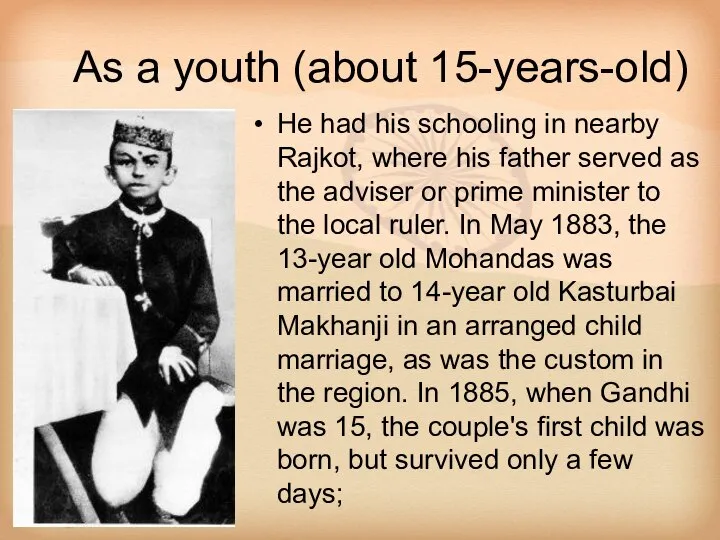 As a youth (about 15-years-old) He had his schooling in nearby