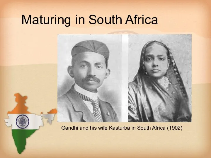 Maturing in South Africa Gandhi and his wife Kasturba in South Africa (1902)