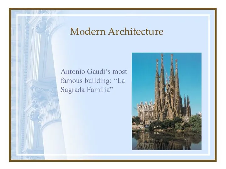 Antonio Gaudi’s most famous building: “La Sagrada Familia” Modern Architecture