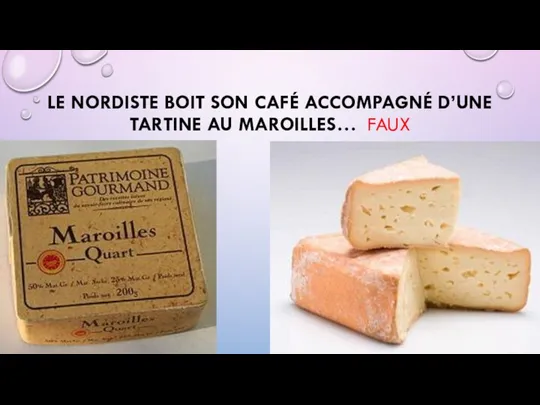 LE NORDISTE BOIT SON CAFÉ ACCOMPAGNÉ D’UNE TARTINE AU MAROILLES… FAUX