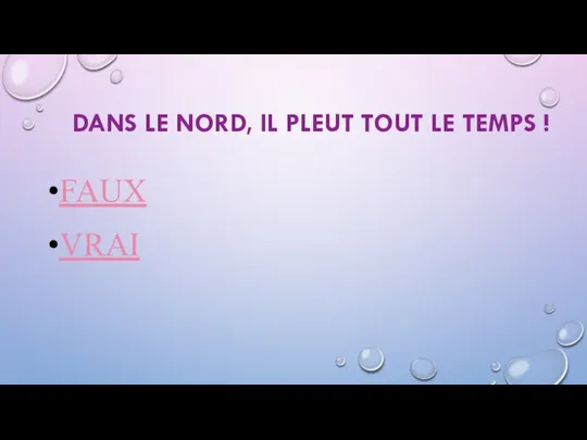 DANS LE NORD, IL PLEUT TOUT LE TEMPS ! FAUX VRAI