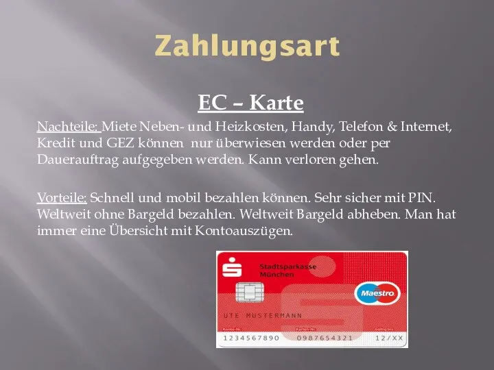 Zahlungsart EC – Karte Nachteile: Miete Neben- und Heizkosten, Handy, Telefon