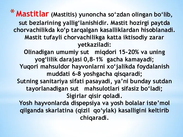 Mastitlar (Mastitis) yunoncha so‘zdan olingan bo‘lib, sut bezlarining yallig‘lanishidir. Mastit hozirgi