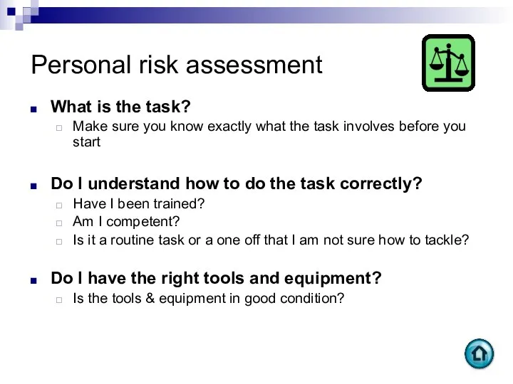 Personal risk assessment What is the task? Make sure you know