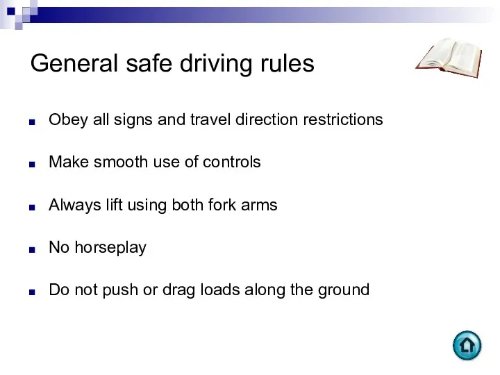 General safe driving rules Obey all signs and travel direction restrictions