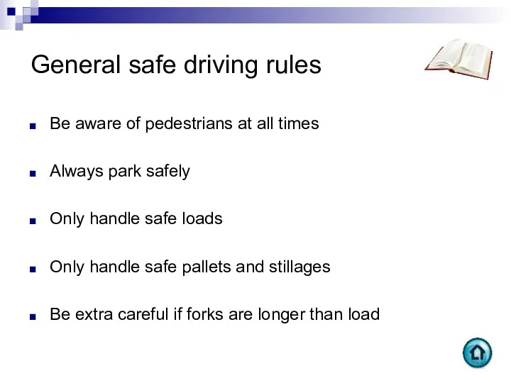 General safe driving rules Be aware of pedestrians at all times