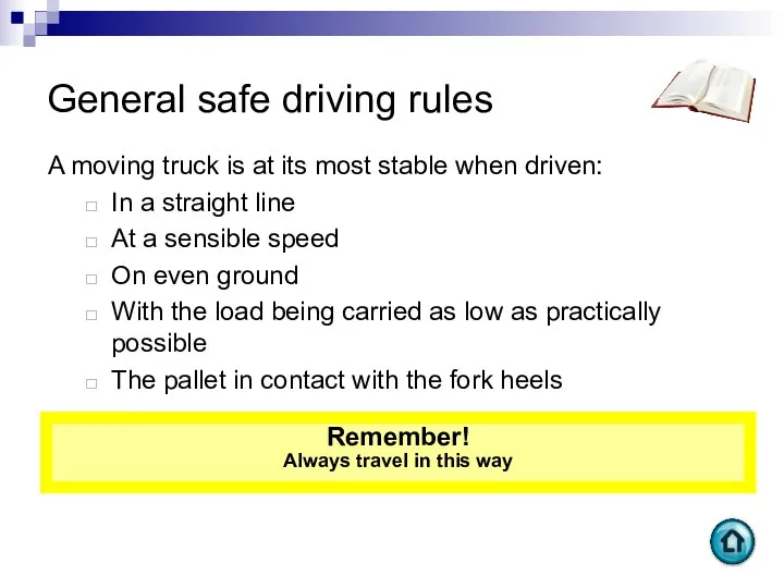 General safe driving rules A moving truck is at its most