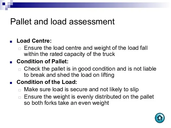 Pallet and load assessment Load Centre: Ensure the load centre and