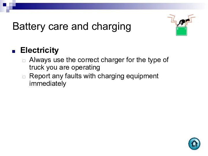 Battery care and charging Electricity Always use the correct charger for