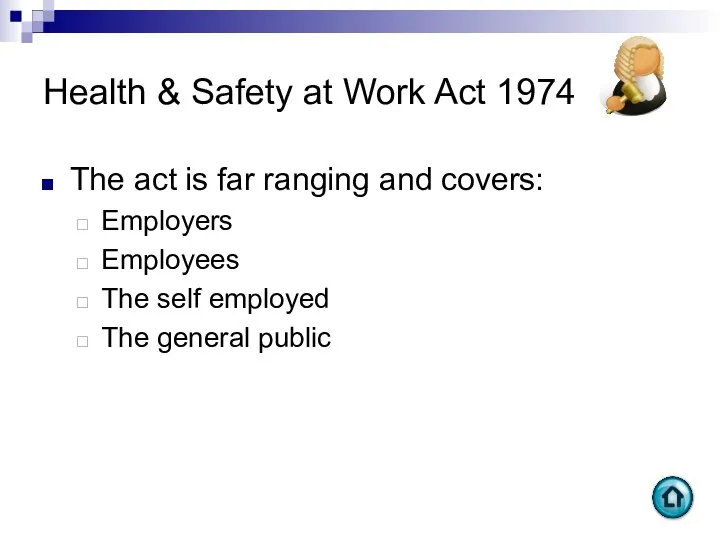 The act is far ranging and covers: Employers Employees The self