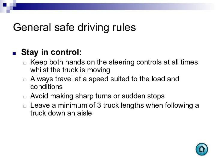 General safe driving rules Stay in control: Keep both hands on